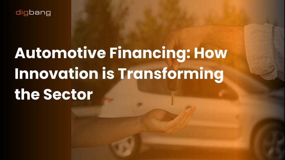 Automotive Financing: How Innovation is Transforming the Sector