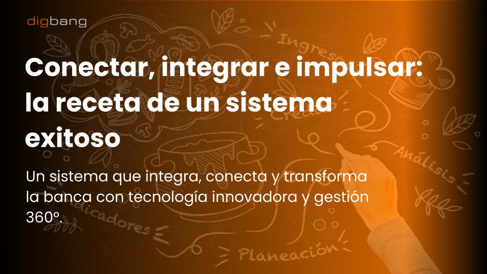 Conectar, integrar e impulsar: la receta de un sistema exitoso