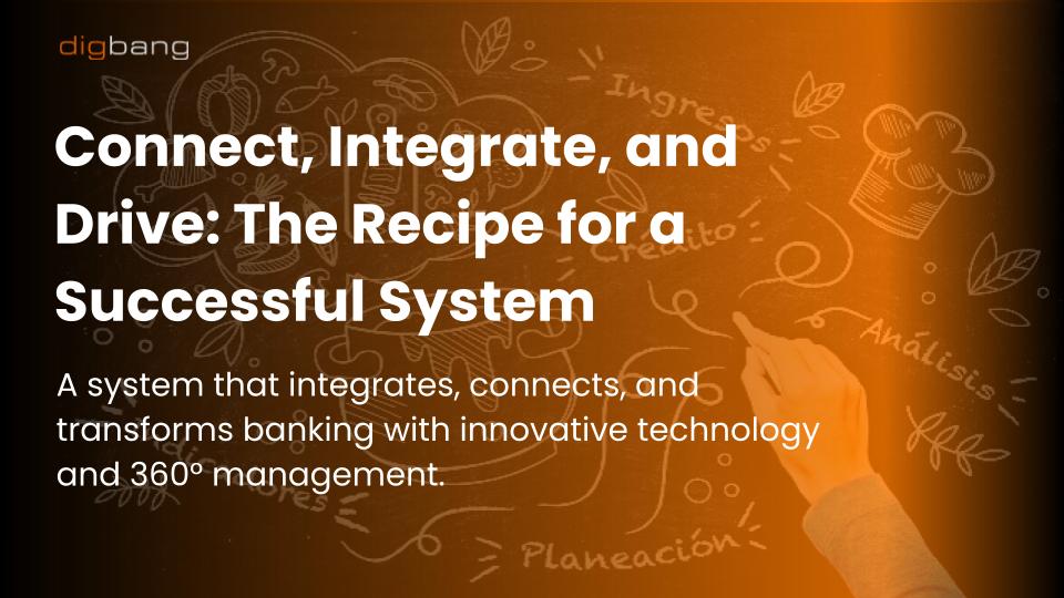Connect, Integrate, and Drive: The Recipe for a Successful System